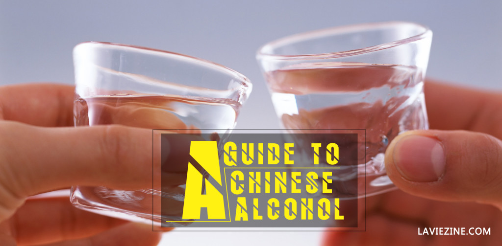A Guide to Chinese Alcohol La Vie Zine