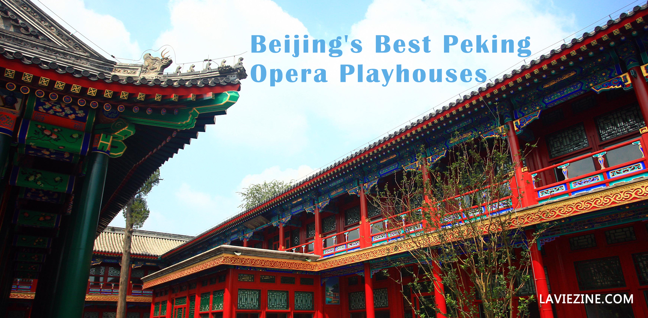 Beijing's Best Peking Opera Playhouses La Vie Zine