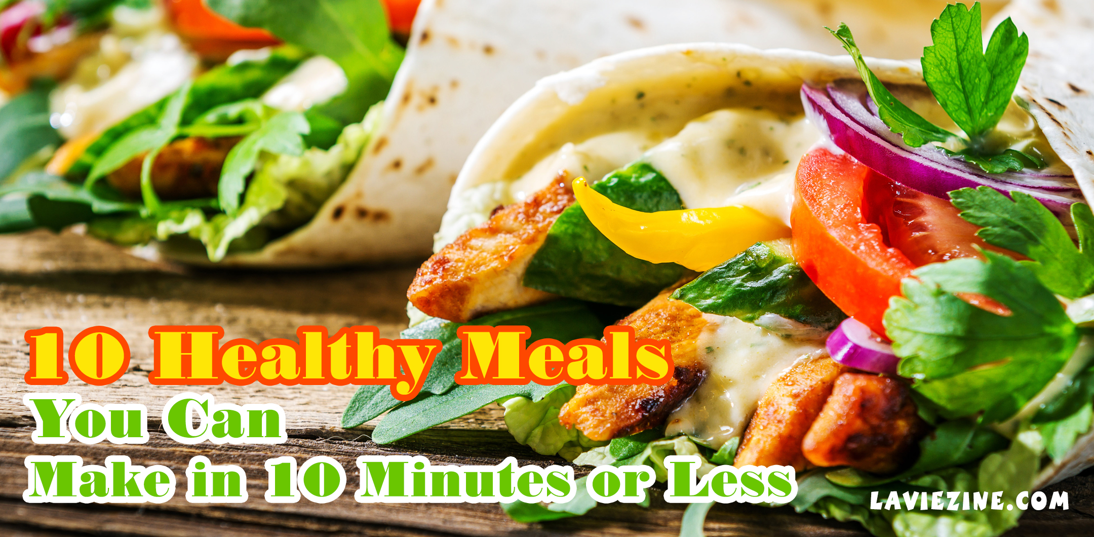 10 Healthy Meals You Can Make in 10 Minutes or Less - La Vie Zine