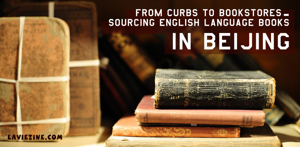 From Curbs to Bookstores Sourcing English Language Books in Beijing