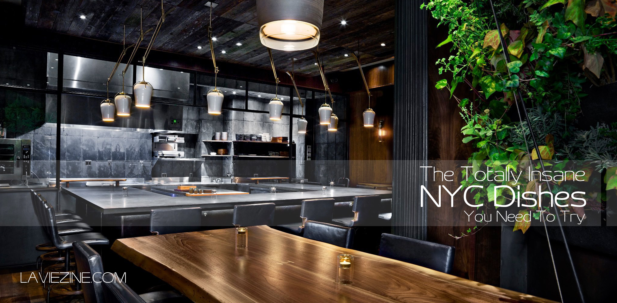 The Totally Insane NYC Dishes You Need to Try La Vie Zine