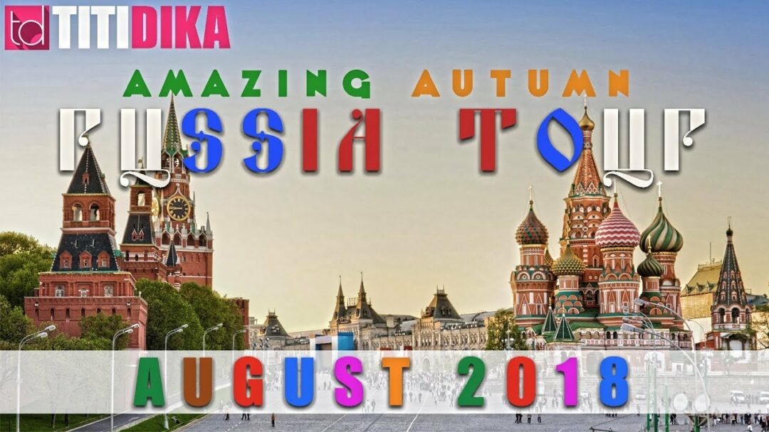 JalanBarengTitiDika : Amazing Autumn Russia Tour August 2018