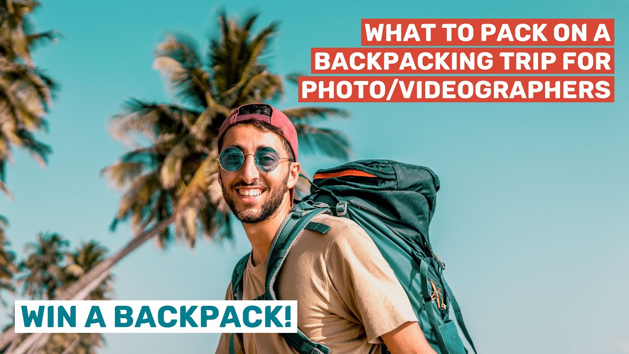 Backpacking Tips WHAT TO PACK ON A BACKPACKING TRIP FOR PHOTOGRAPHERS