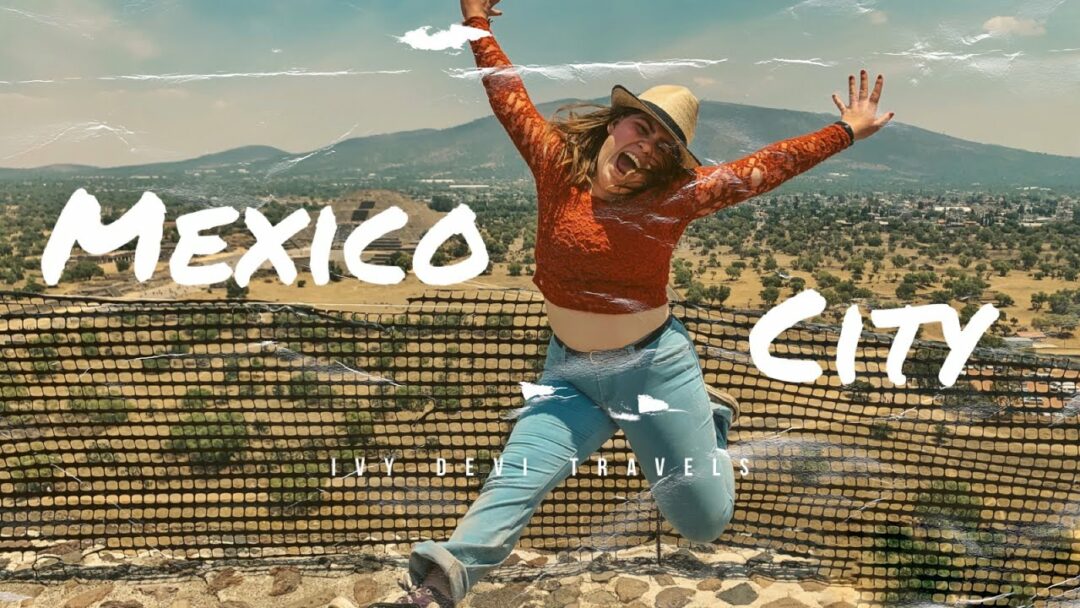 TRAVEL VLOG | MEXICO CITY 2019