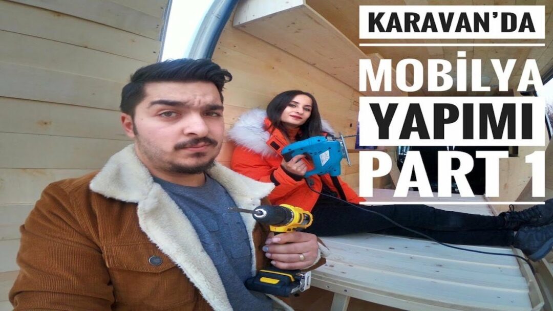KARAVAN DA MOBİLYA YAPIMI HAKKINDA! BAŞLADIK! - PART 1