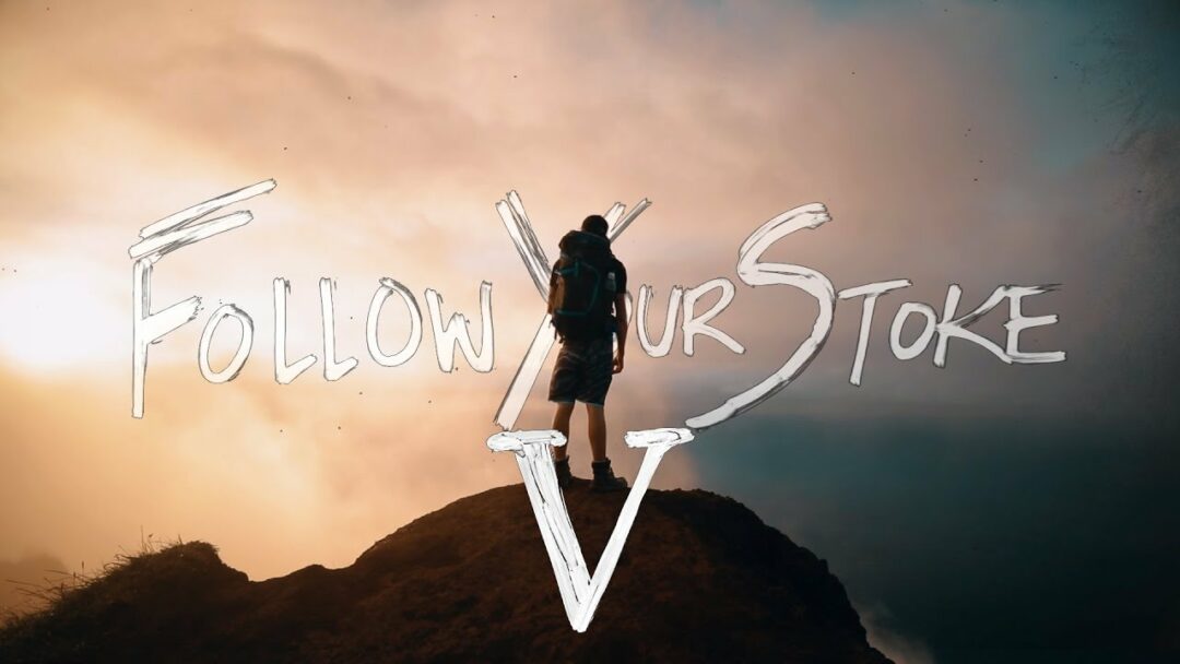 Follow Your Stoke V. - Beautiful Destinations x Nainoa Langer