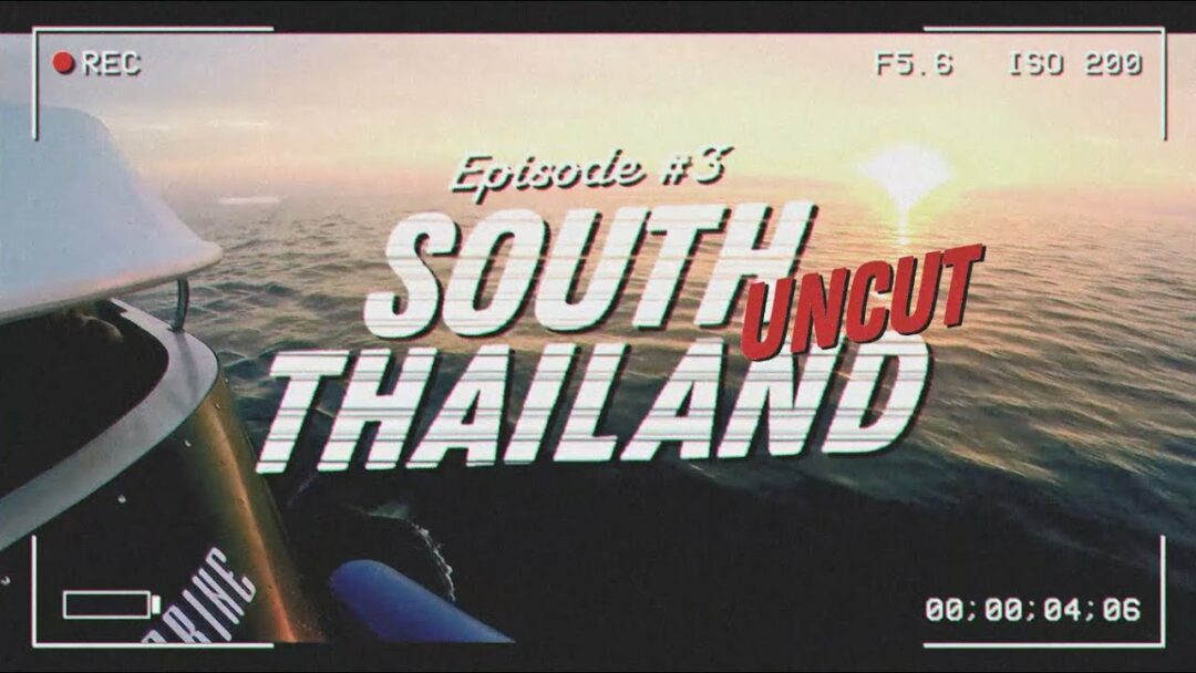 South East Asia Episode #3 South Thailand Uncut