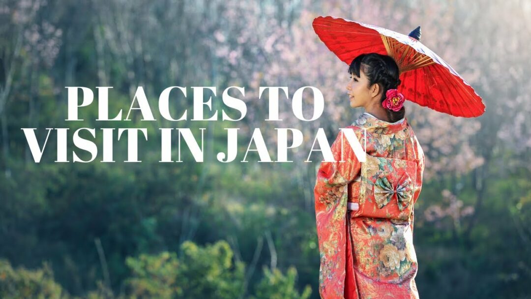 PLACES TO VISIT IN JAPAN