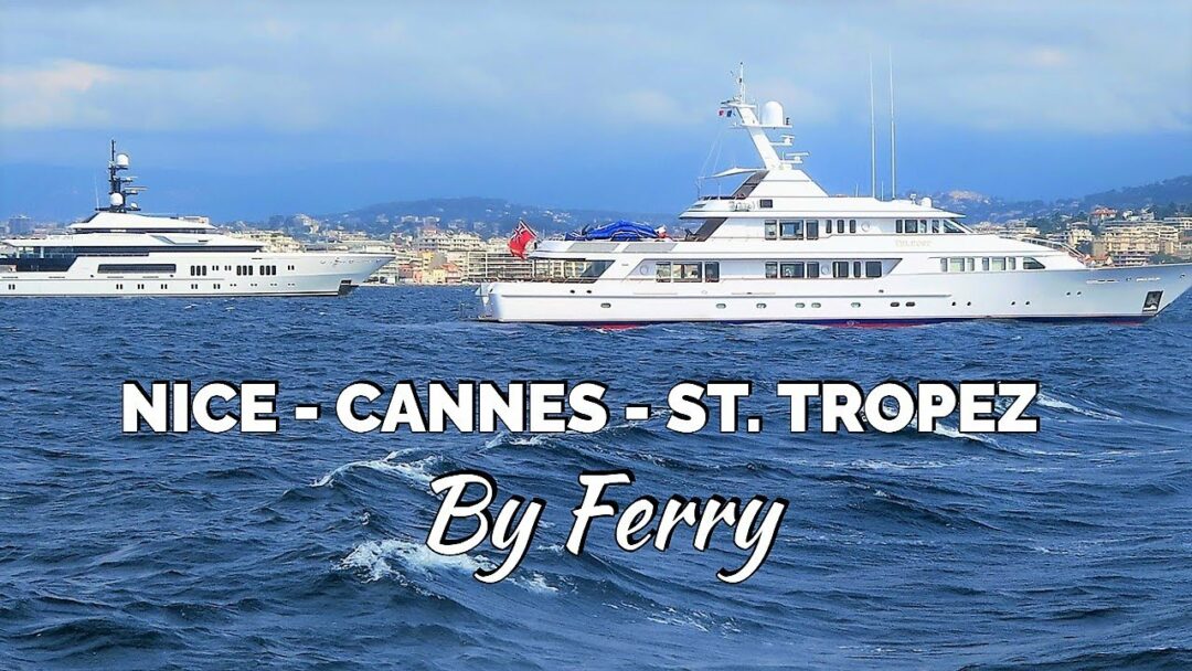 Beautiful FRENCH RIVIERA / Nice Cannes Saint Tropez By Ferry La Vie Zine