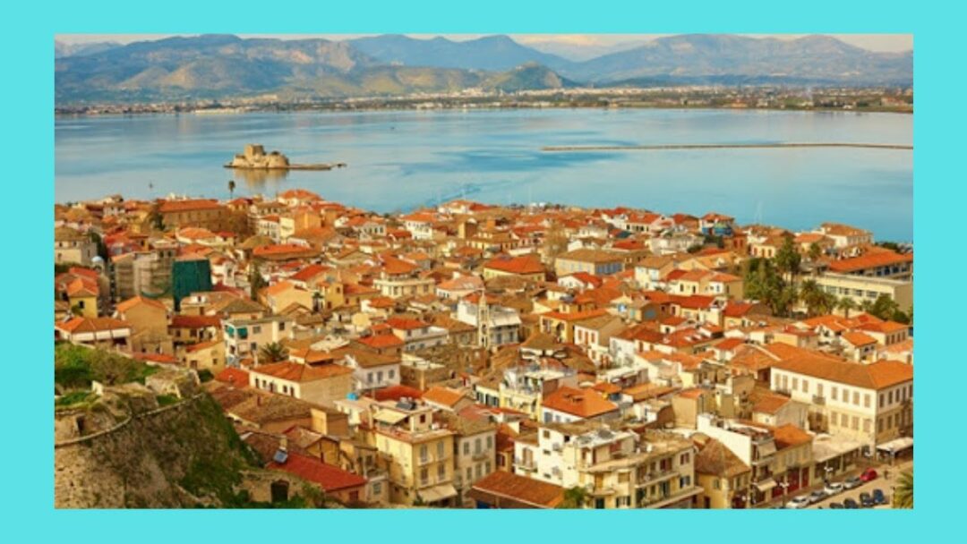 GREECE: The Historic city of Nafplio (Ναύπλιο) & its wonderful architecture