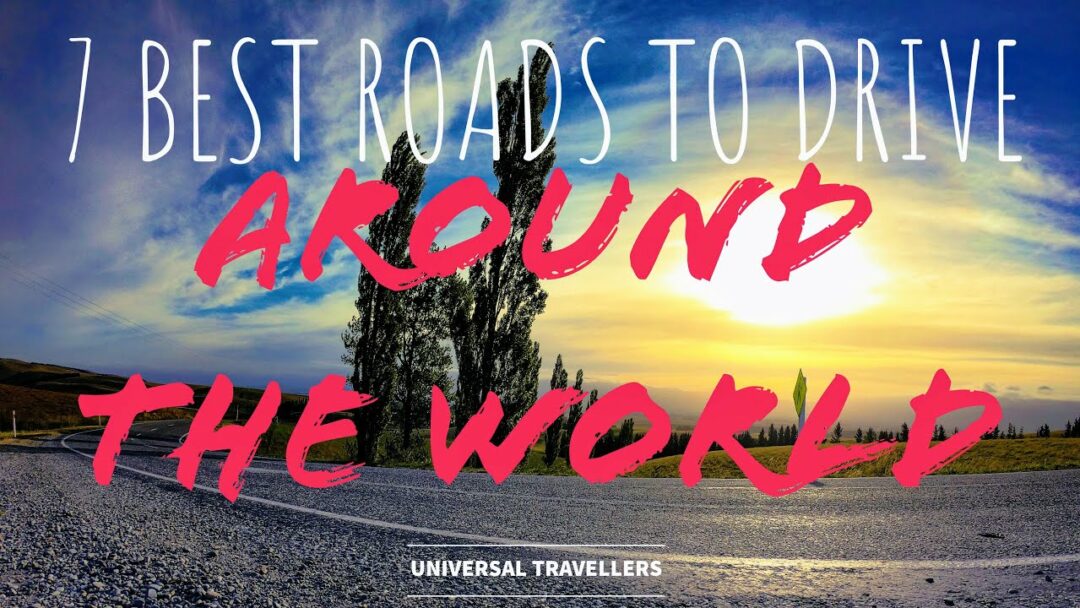 7 Best Roads to Drive Around the World La Vie Zine