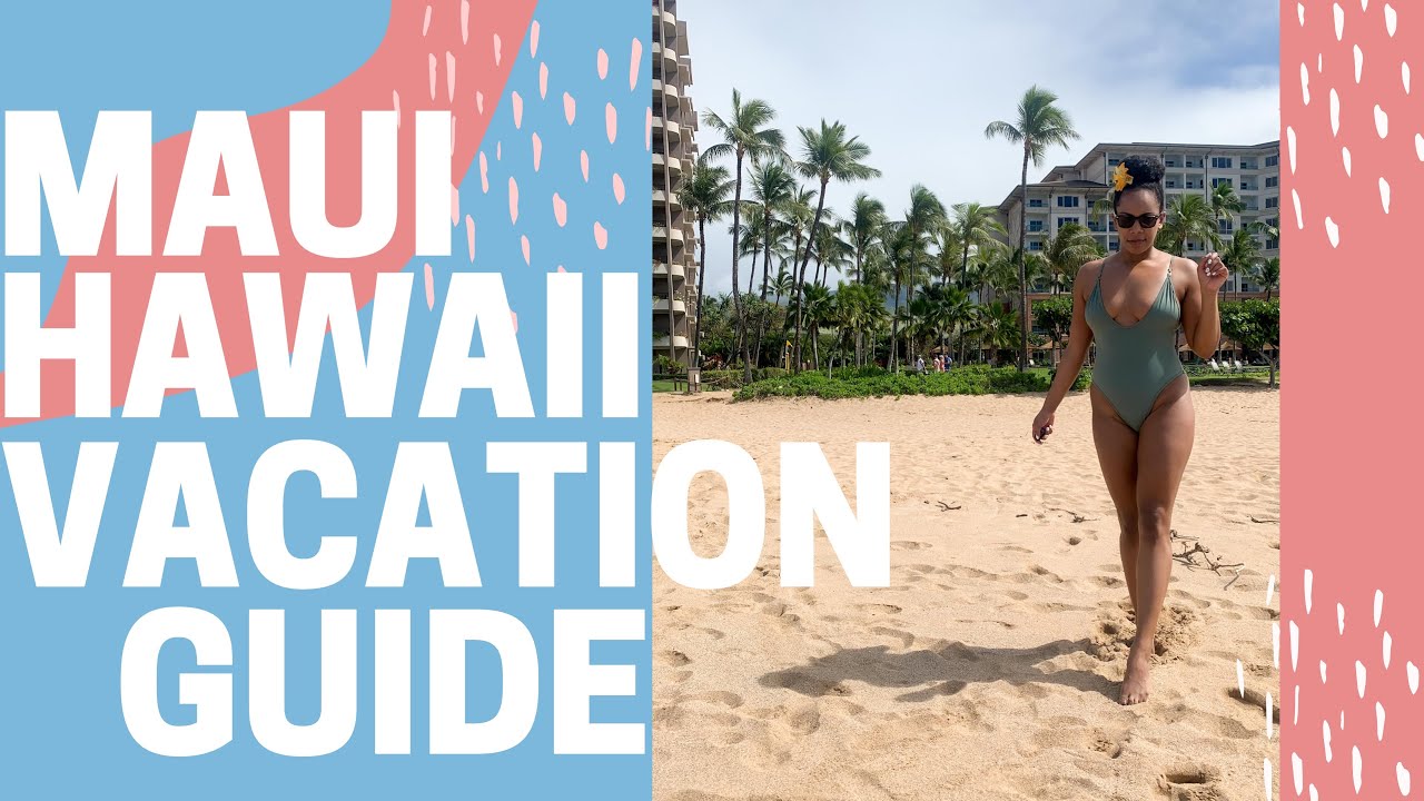 Maui Hawaii 2020 Vacation Guide [Best Beaches, Food and Costs!] La
