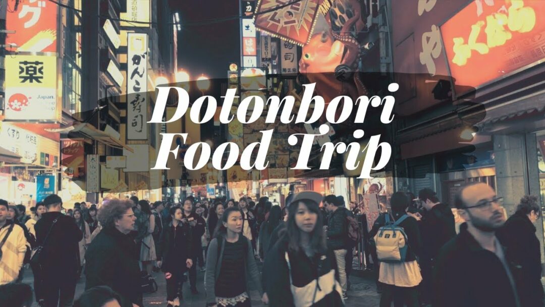 Dotonbori Food Trip | Osaka, Japan 大阪道頓堀