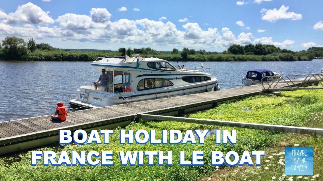Boat holiday in France with Le Boat. Tour around self drive motor boat