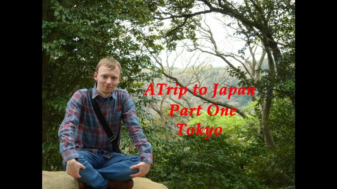 A Trip to Japan - Tokyo (Part One)