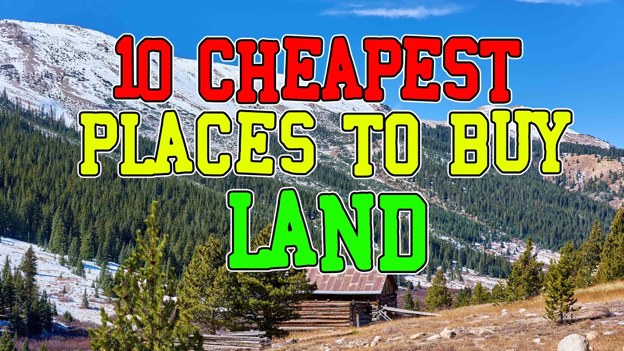 Top 10 Cheapest Places You Can Buy Land. (Homesteading and Tiny House