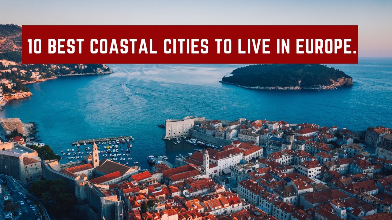 10 Best Coastal Cities To Live In Europe. La Vie Zine