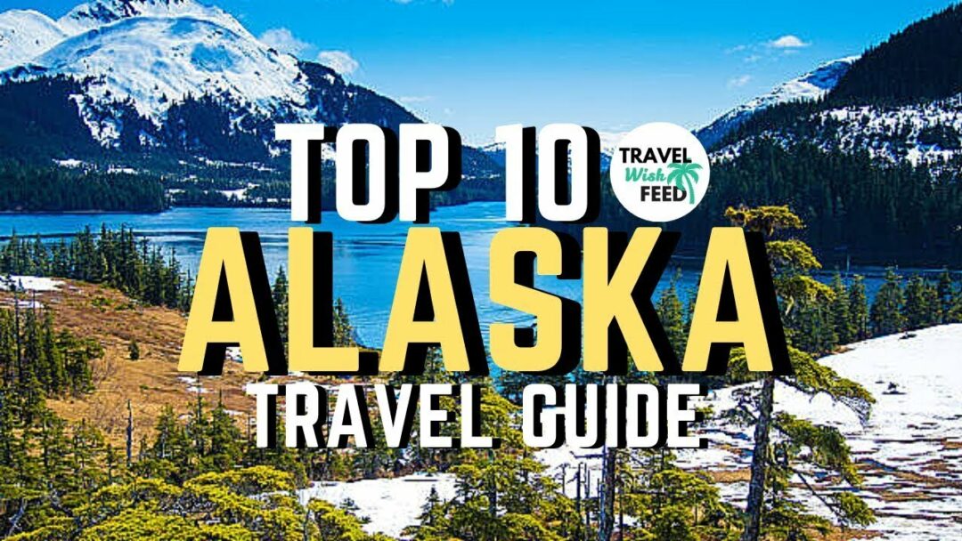Alaska Vacation Travel Guide BEST Things To Do In Alaska Travel Video 2021 La Vie Zine