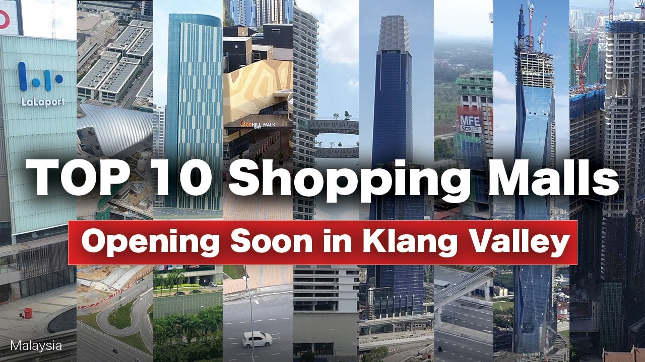 Top 10 Shopping Malls Opening Soon in KL & Selangor! La Vie Zine