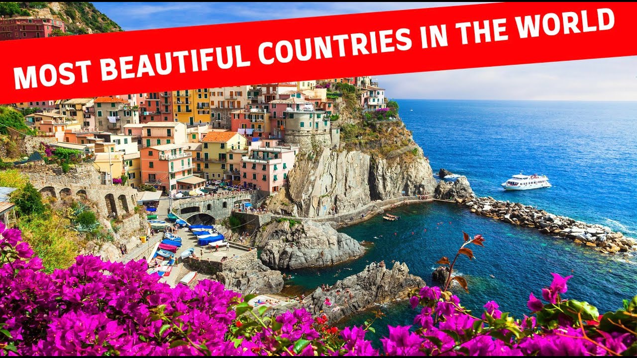 5 Most Beautiful Countries In The World - La Vie Zine