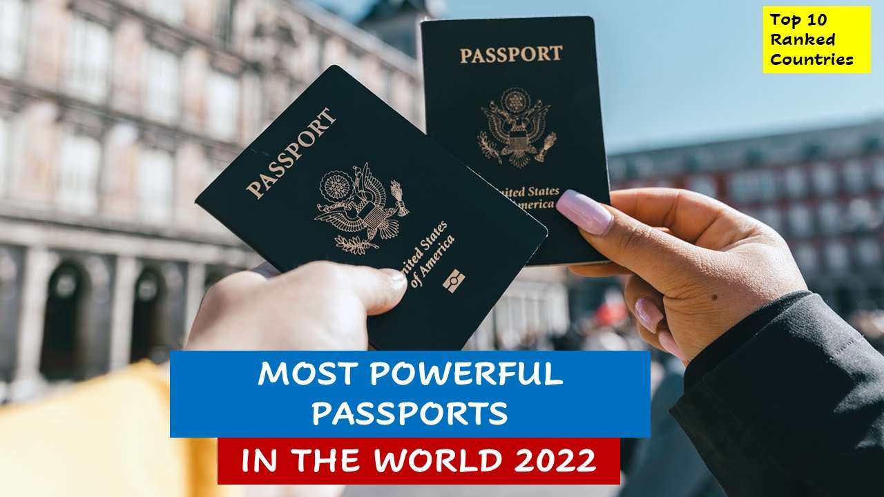 World's Most Powerful Passports 2022 These Are The Strongest