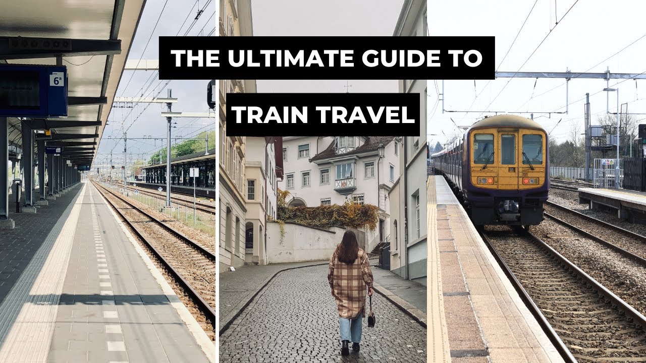 Ultimate Guide to Train Travel in Europe | How to travel by Train 101 ...
