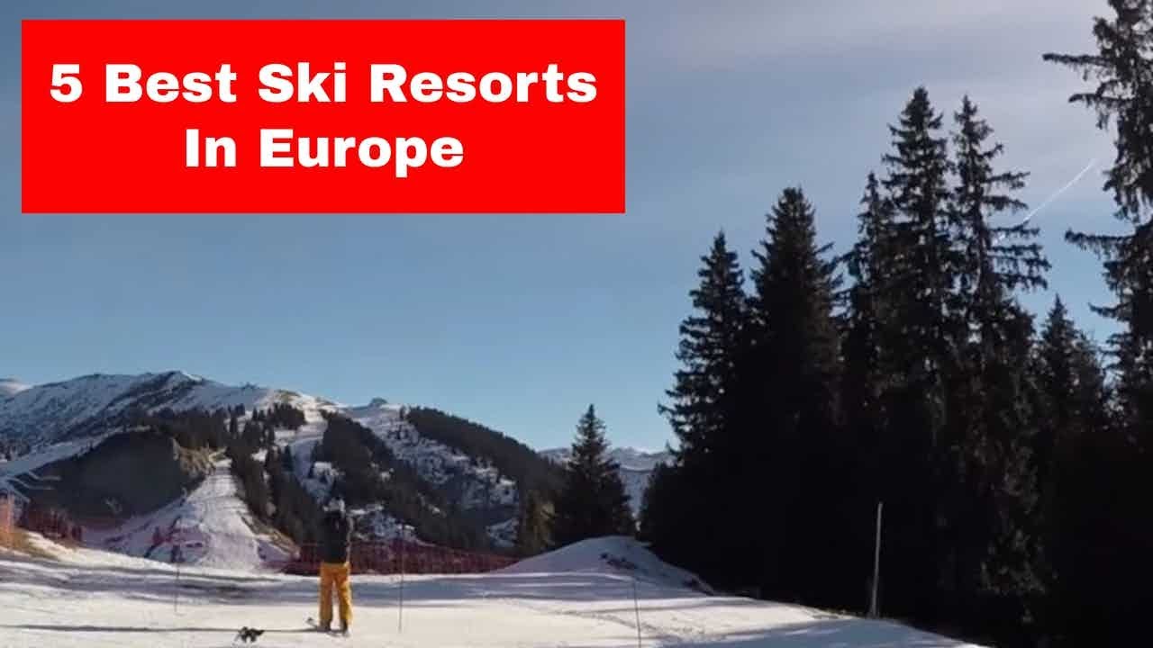 5 Best Ski Resorts In Europe - La Vie Zine