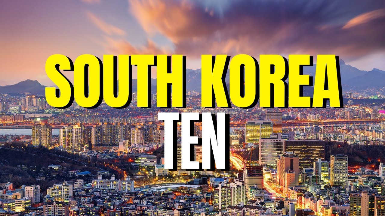 Top 10 Places To Visit In South Korea 2022 - La Vie Zine