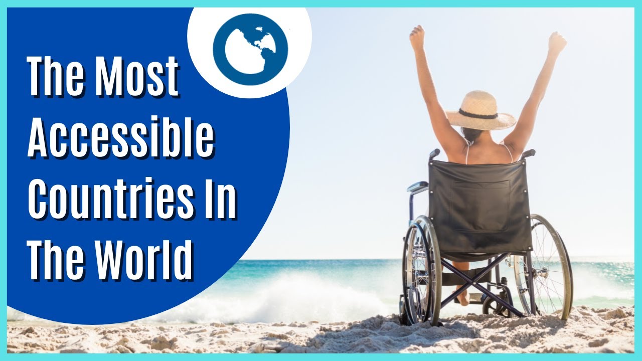 The Most Handicap Friendly Countries In The World La Vie Zine