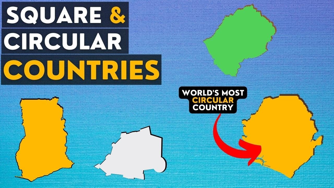 What Are The Most Square & Circular Shaped Countries In The World? La