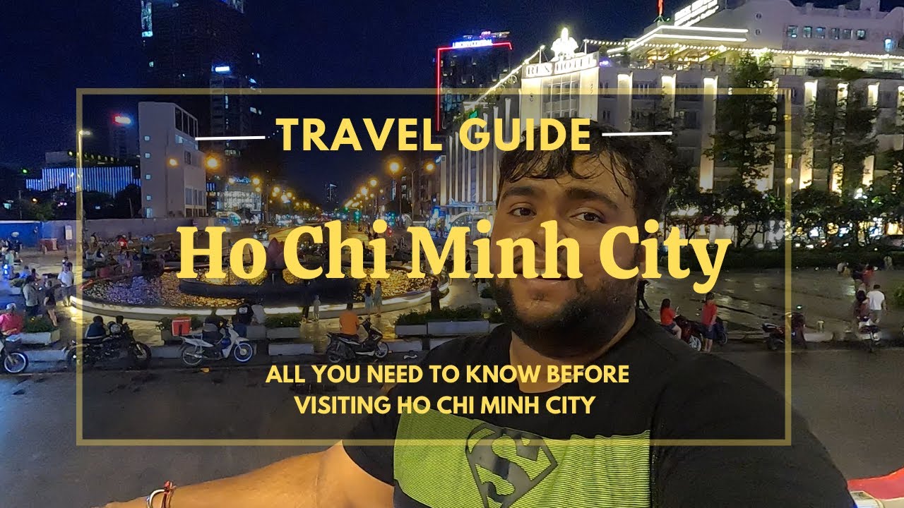 HO CHI MINH CITY TRAVEL GUIDE | VIETNAM TRAVEL HACKS | THINGS TO DO IN ...