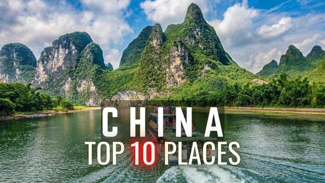 Top 10 places to travel China Top 10 tourist attractions in china