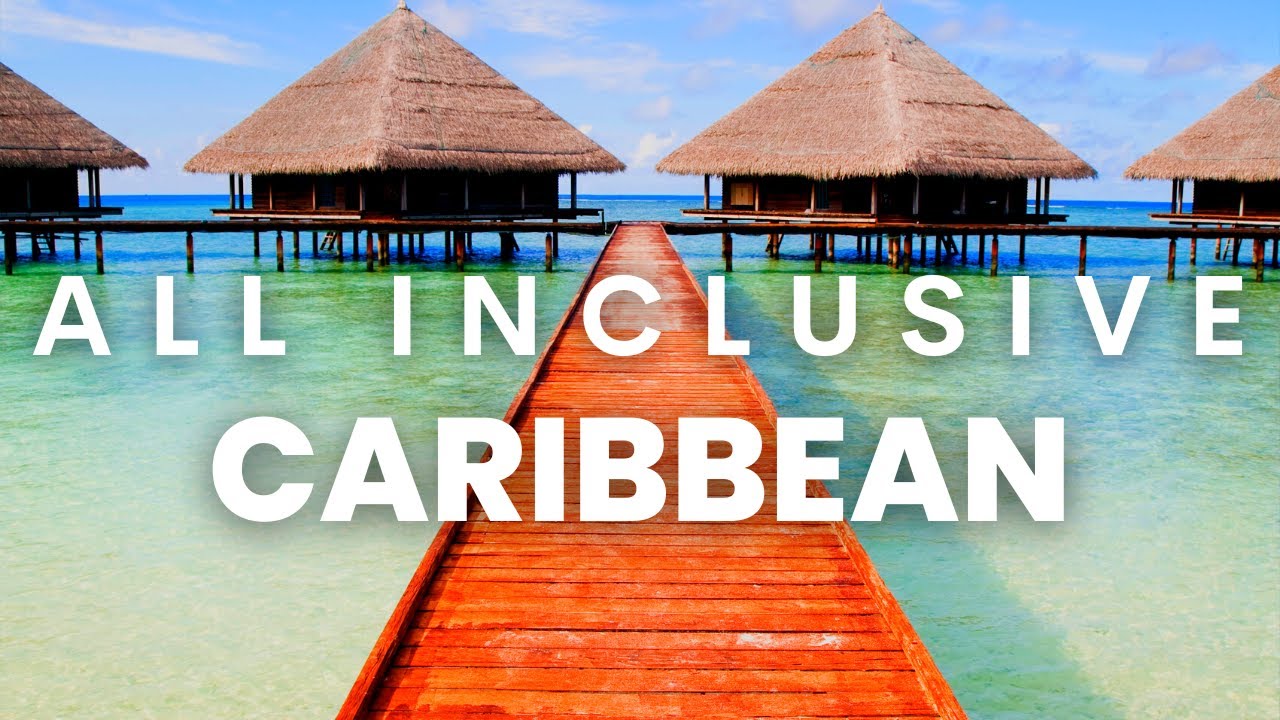 Caribbean All Inclusive Resorts 2023 | WATCH THIS Before You Book ...