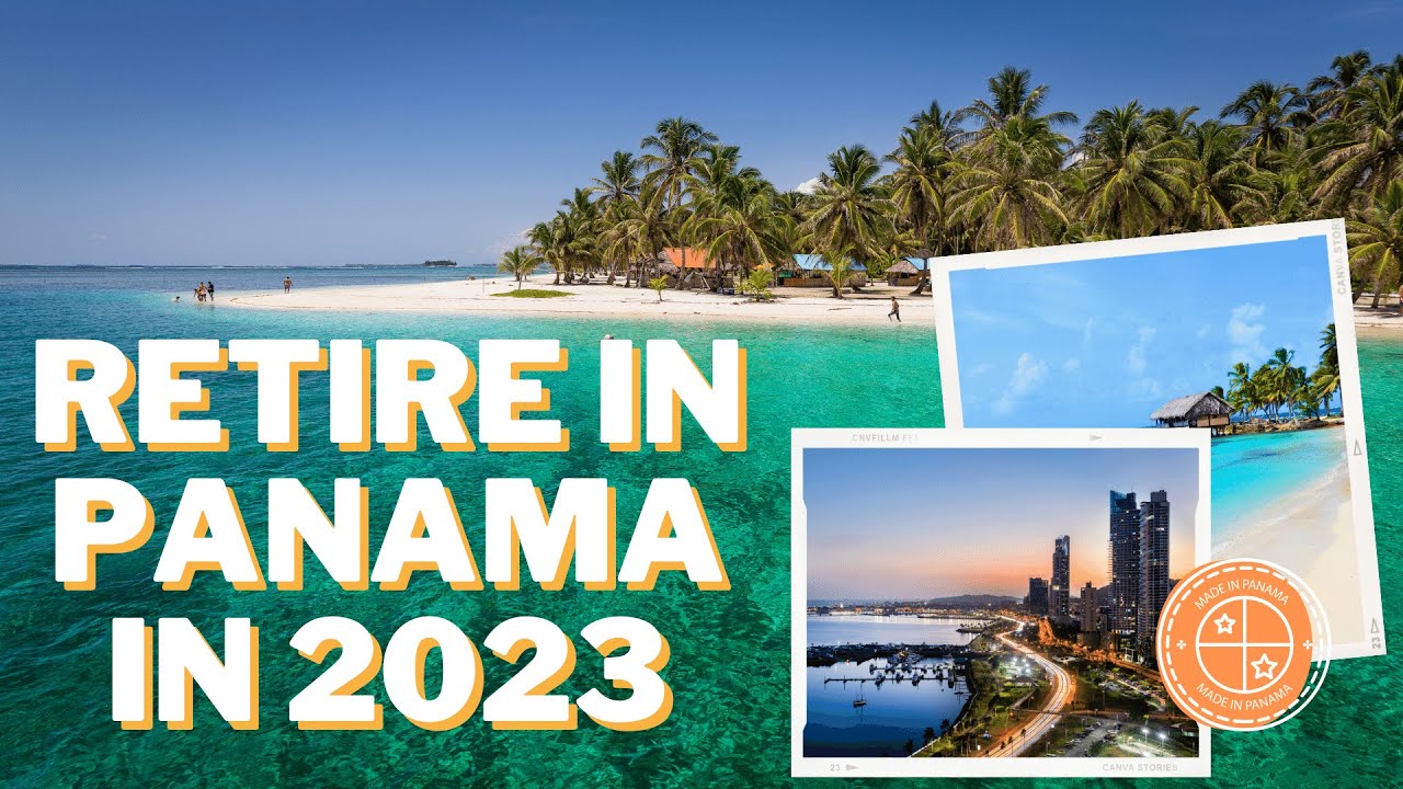Retire in Panama: The Best Places to Live in 2023 - La Vie Zine