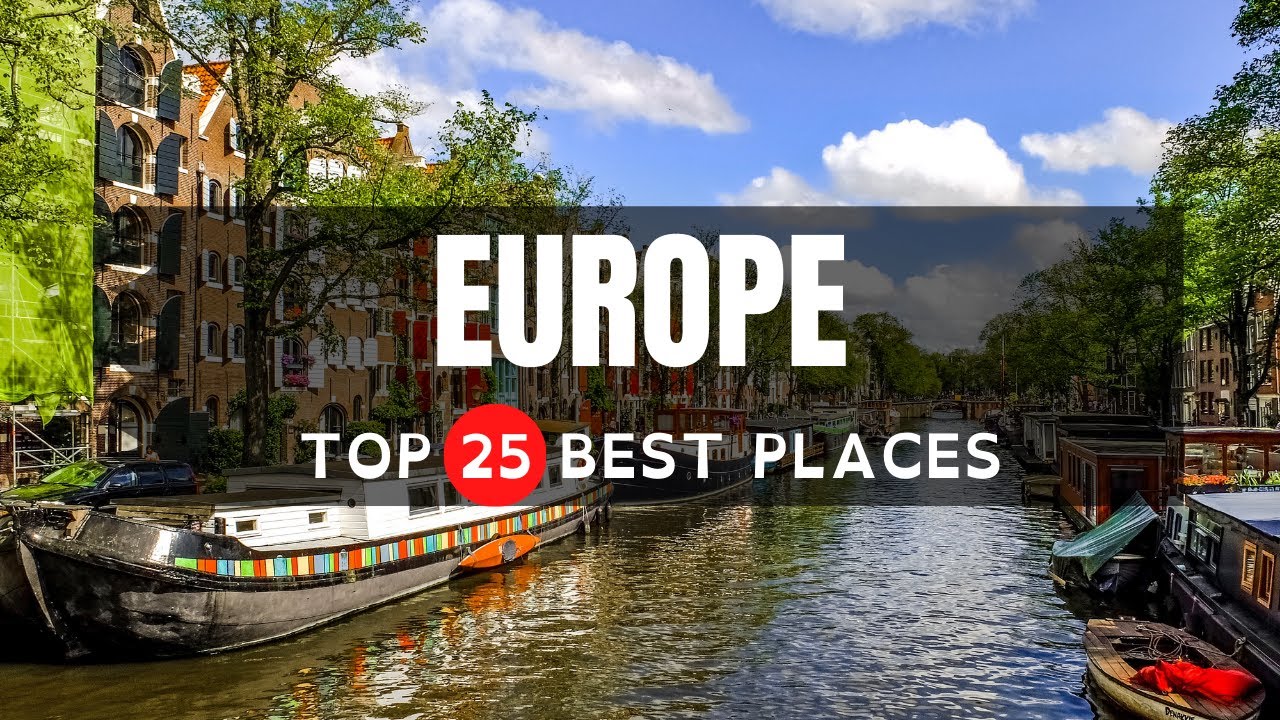 Best Places to visit in Europe - (Top 25 Most Beautiful) - La Vie Zine