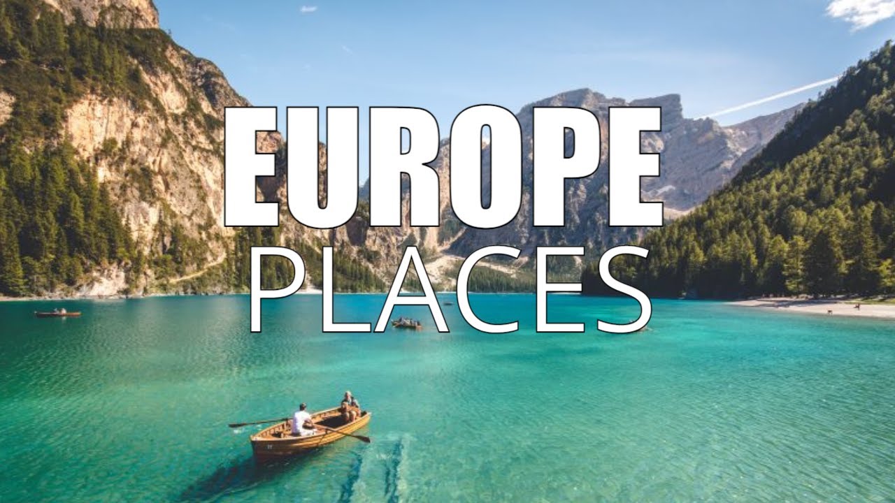Top 10 Places To Visit In Europe - Travel Guide - La Vie Zine