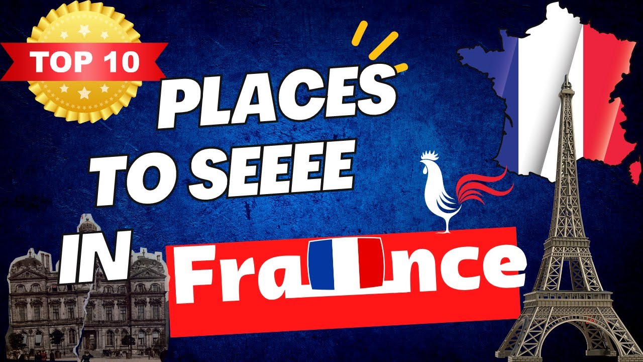 Top 10 destinations Must visit In France - La Vie Zine
