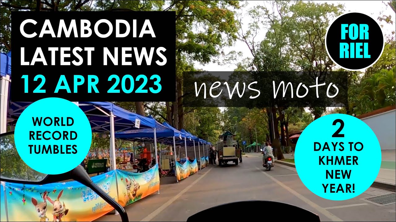 Cambodia news, 12 Apr 2023 - Siem Reap sold out for KNY! Party time