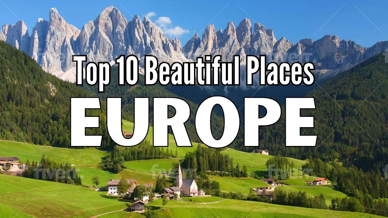 The Top 10 Most beautiful places in Europe - La Vie Zine