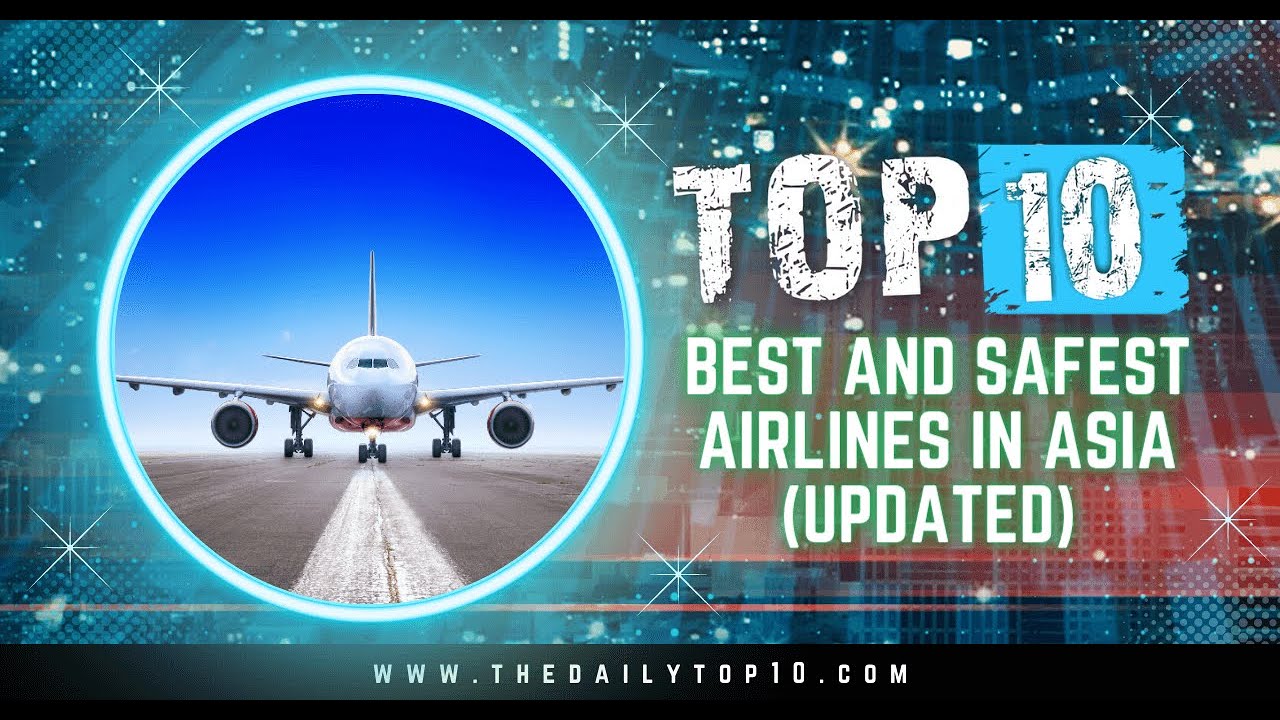 Top 10 Best and Safest Airlines in Asia La Vie Zine