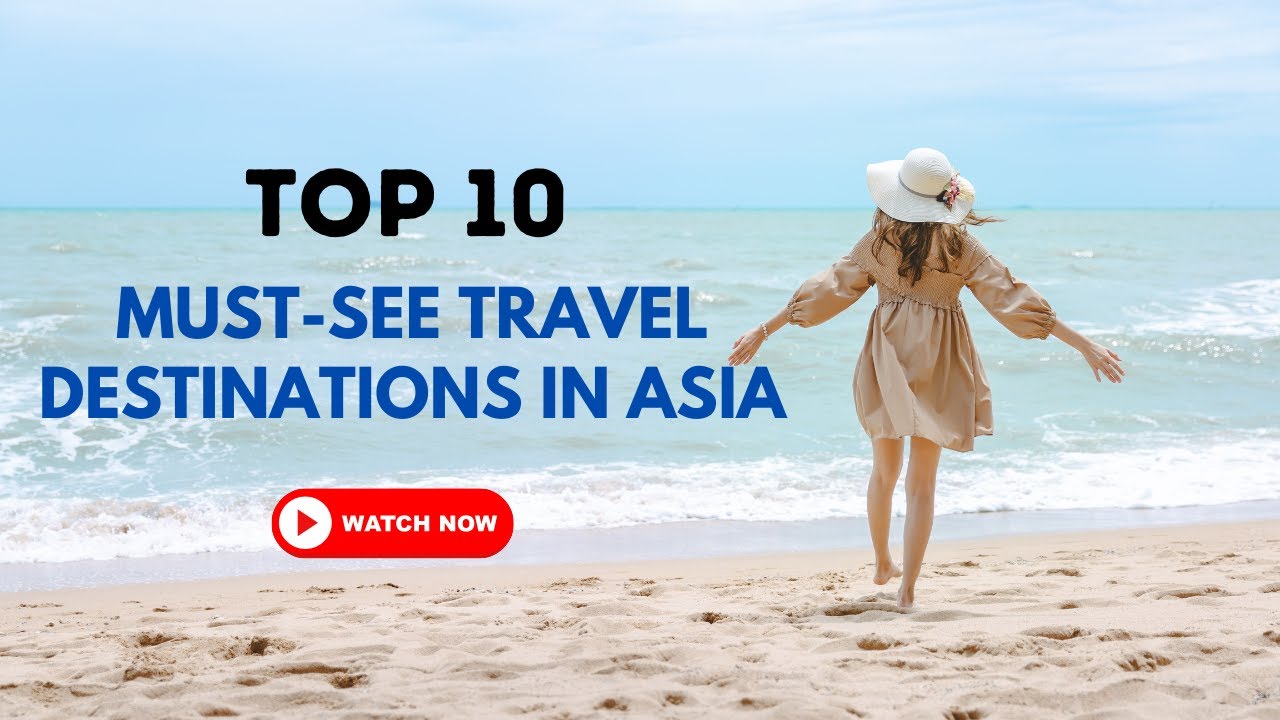 Top 10 MustSee Travel Destinations in Asia, Part 2 La Vie Zine