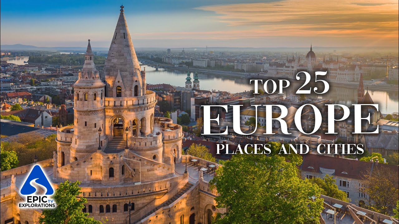 Europe: Top 25 Cities and Places to Visit | 4K Travel Guide - La Vie Zine