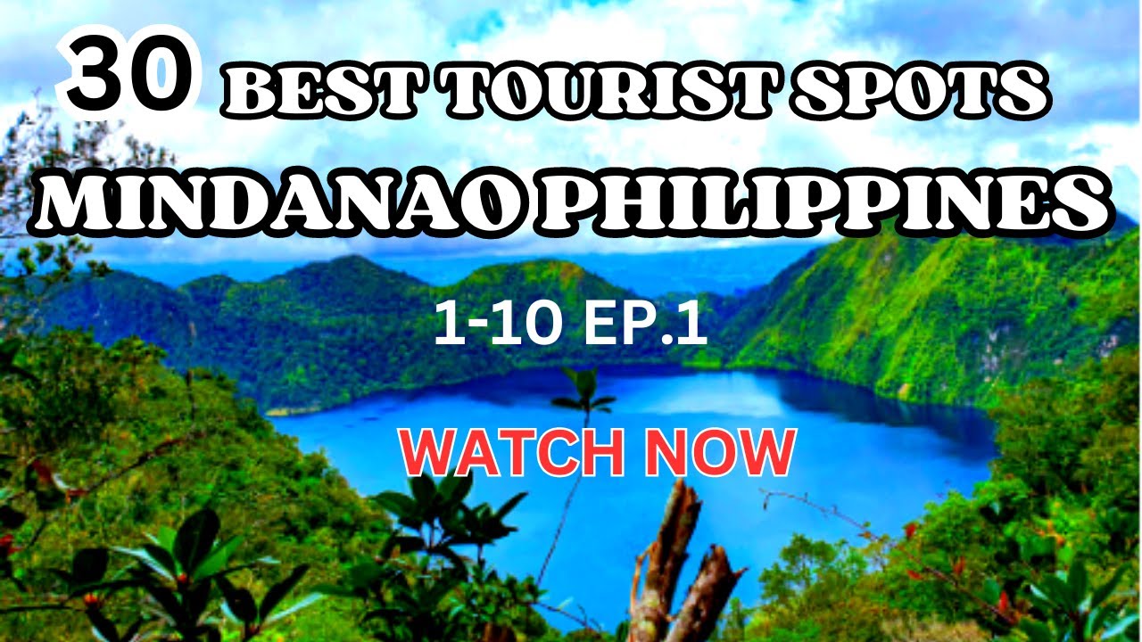 THE 30 MOST BEAUTIFUL TOURIST SPOTS IN MINDANAO PHILIPPINES TO TRAVEL