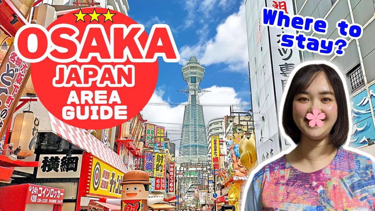 5 OSAKA Areas to Stay 2023! Things to do & Hotel Osaka Japan Travel Guide Vlog La Vie Zine