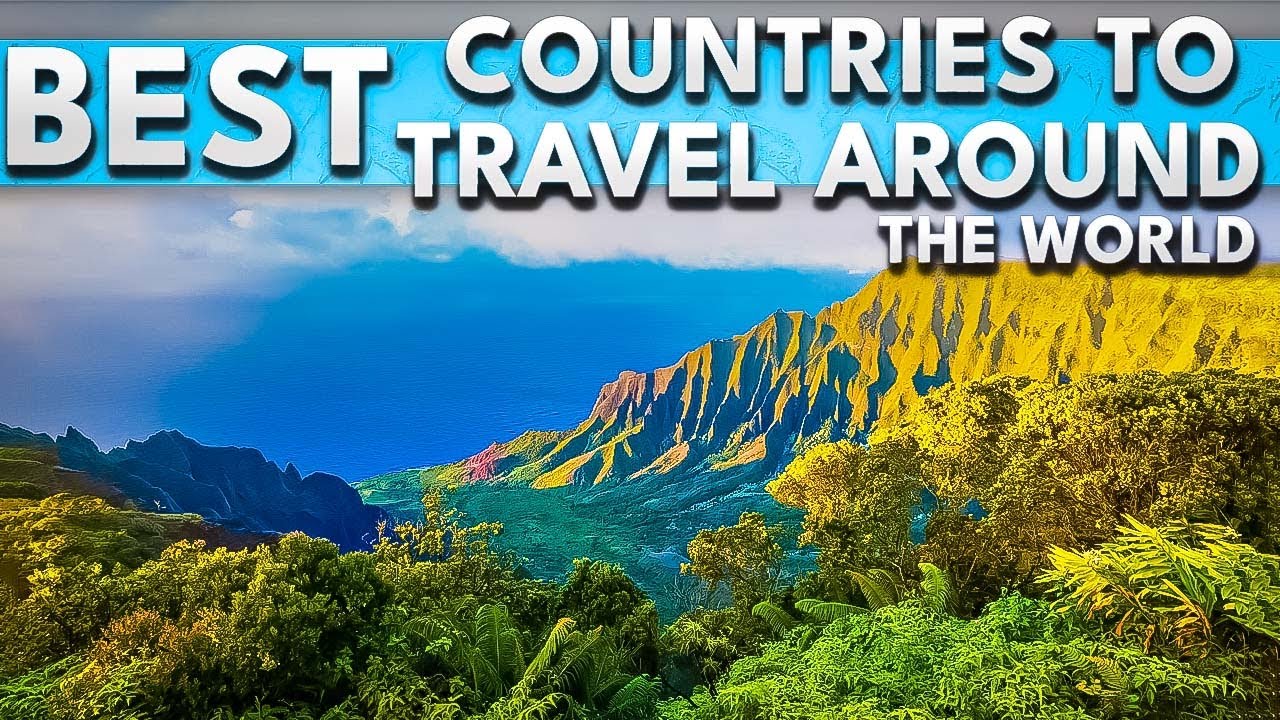 Best Countries in the World to Travel 2024 La Vie Zine