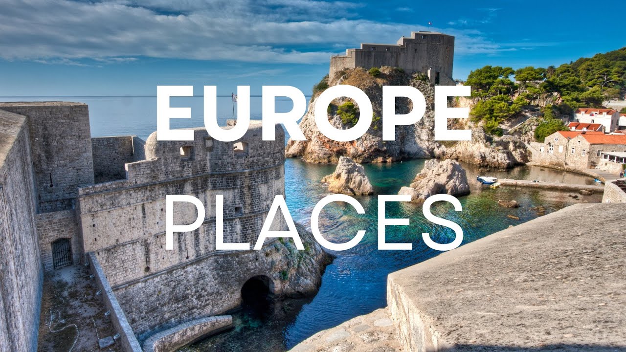 Top 25 Best Places to Visit in Europe - Travel Guide - La Vie Zine