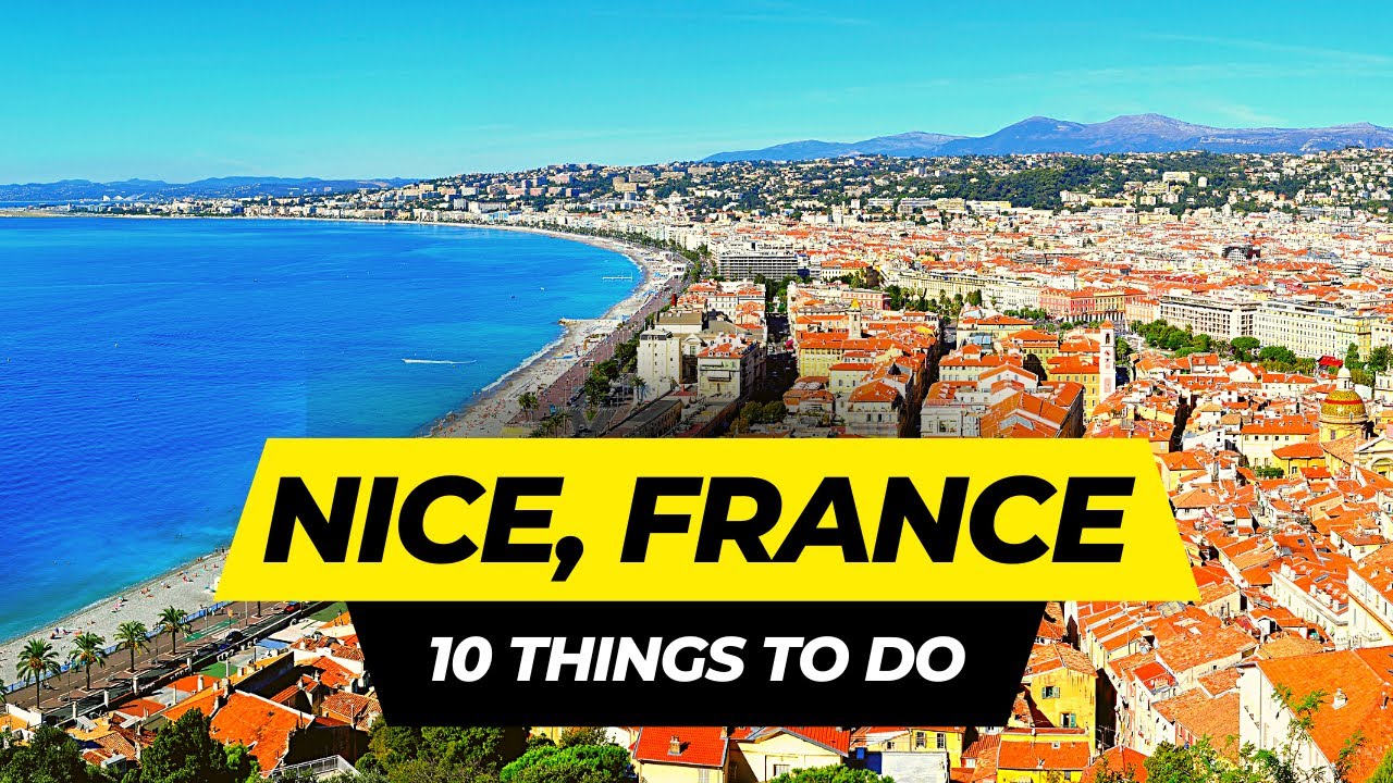 Top 10 Things to do in Nice 2023 | France Travel Guide - La Vie Zine