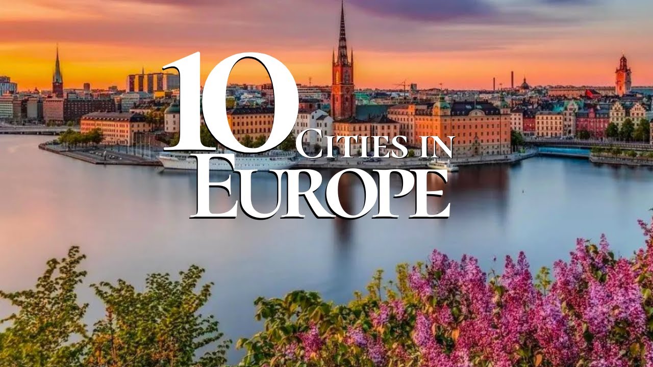 10 Most Beautiful Cities to Visit in Europe 2024 | Travel Guide - La ...