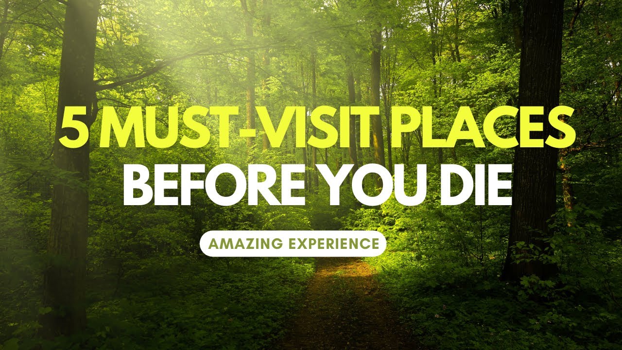Top 5 Must-Visit Places Before You Die 2023 | Travel Bucket List