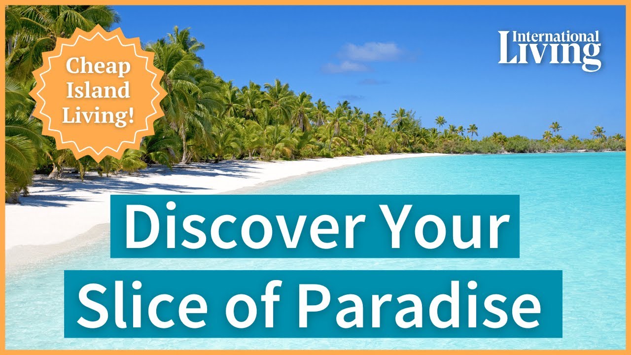 The 15 Best Islands in the World For Retirement La Vie Zine